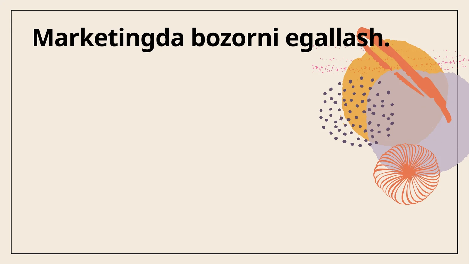 Marketingda Bozorni Egallash: Asosiy Tushunchalar