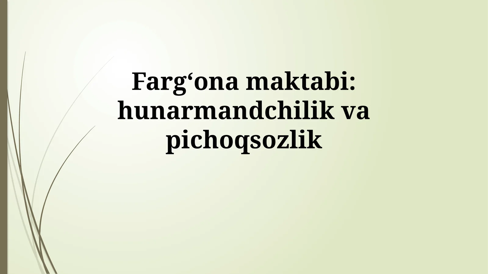 Fargʻona maktabi: hunarmandchilik va pichoq sozlik