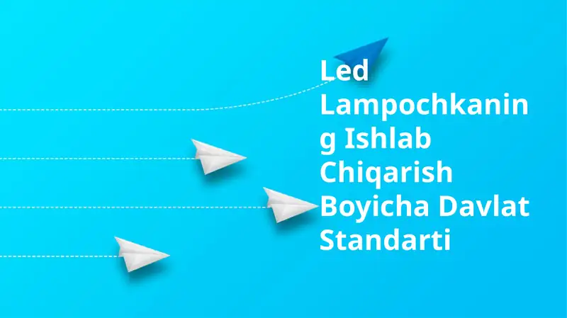 Led Lampochkaning Ishlab Chiqarish Boyicha Davlat Standarti