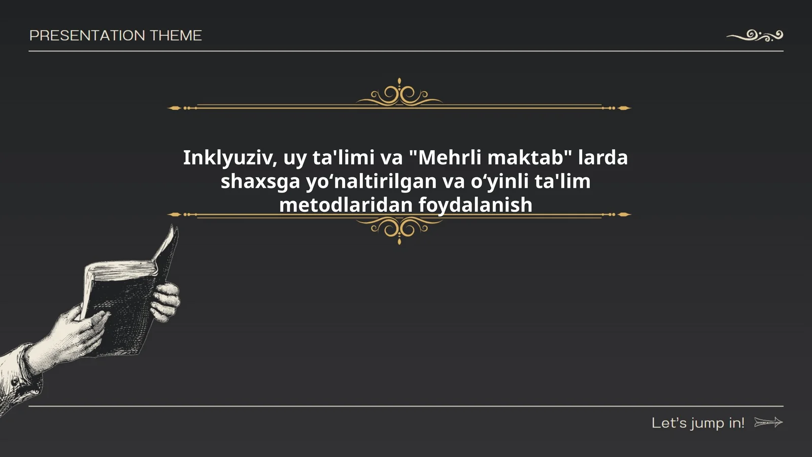 Inklyuziv, uy ta'limi va "Mehrli maktab" larda shaxsga yoʻnaltirilgan va oʻyinli ta'lim metodlaridan foydalanish
