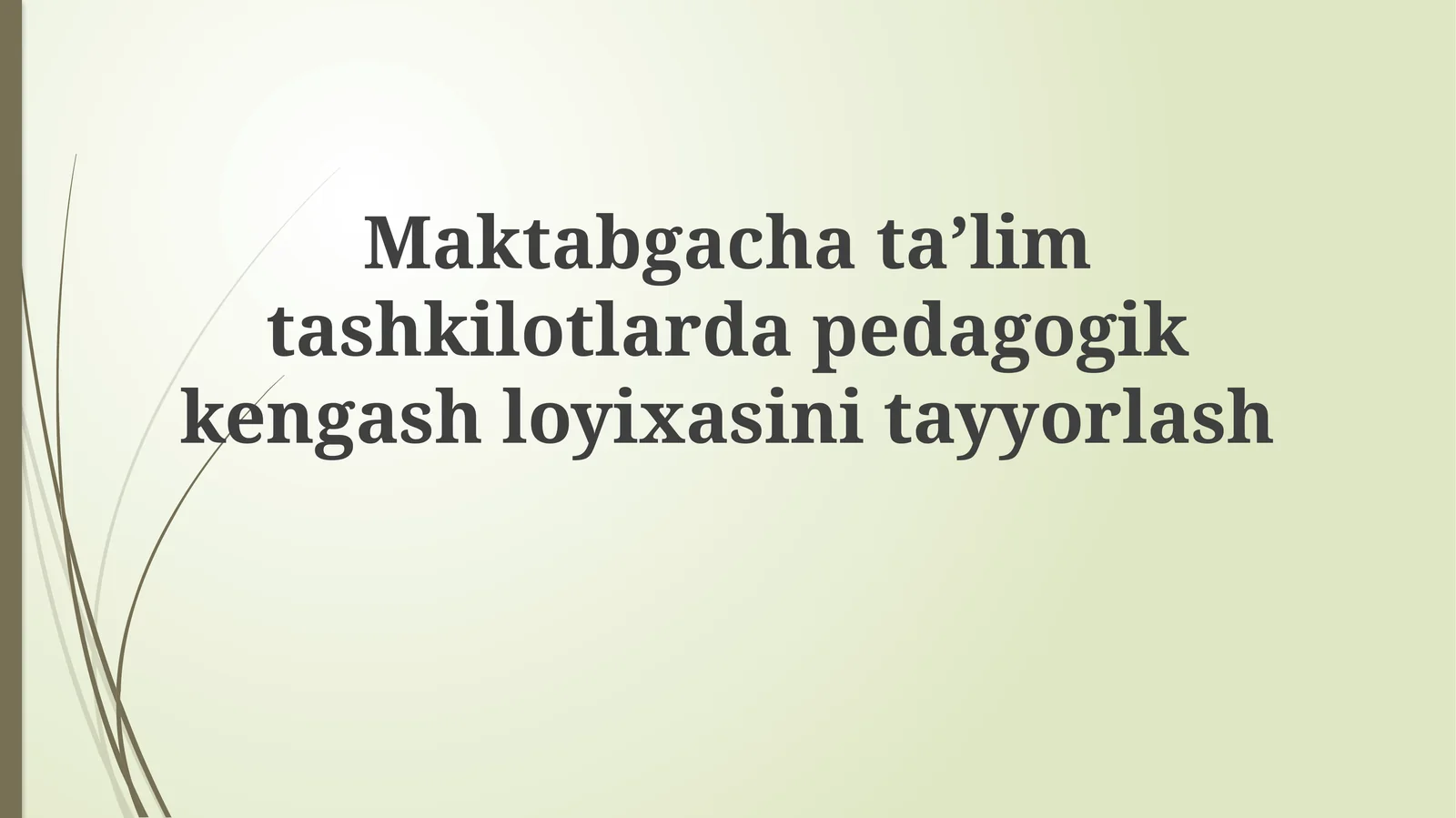 Maktabgachata’lim tashkilotlari dapedagogik kengash loyihasini tayyorlash