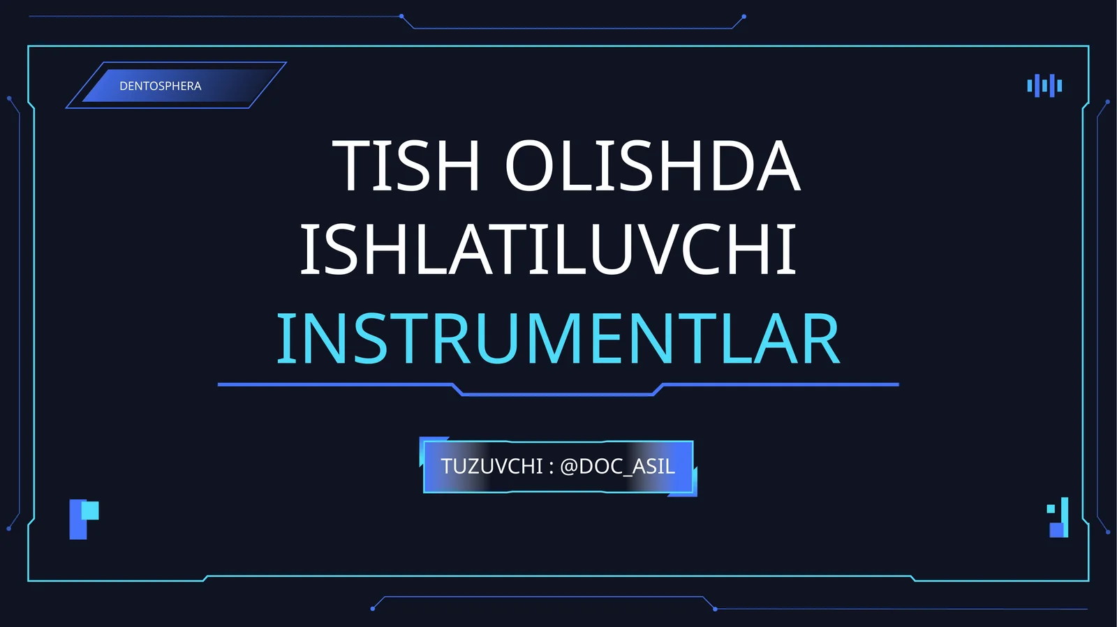 TISH OLISHDA ISHLATILUVCHI INSTRUMENTLAR
