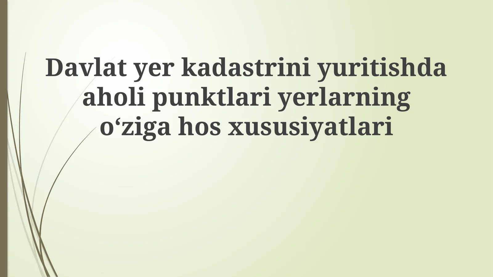 Davlatyerkadastriniyuritishdaaholipunktlariyerlarningoʻzigahosxususiyatlari