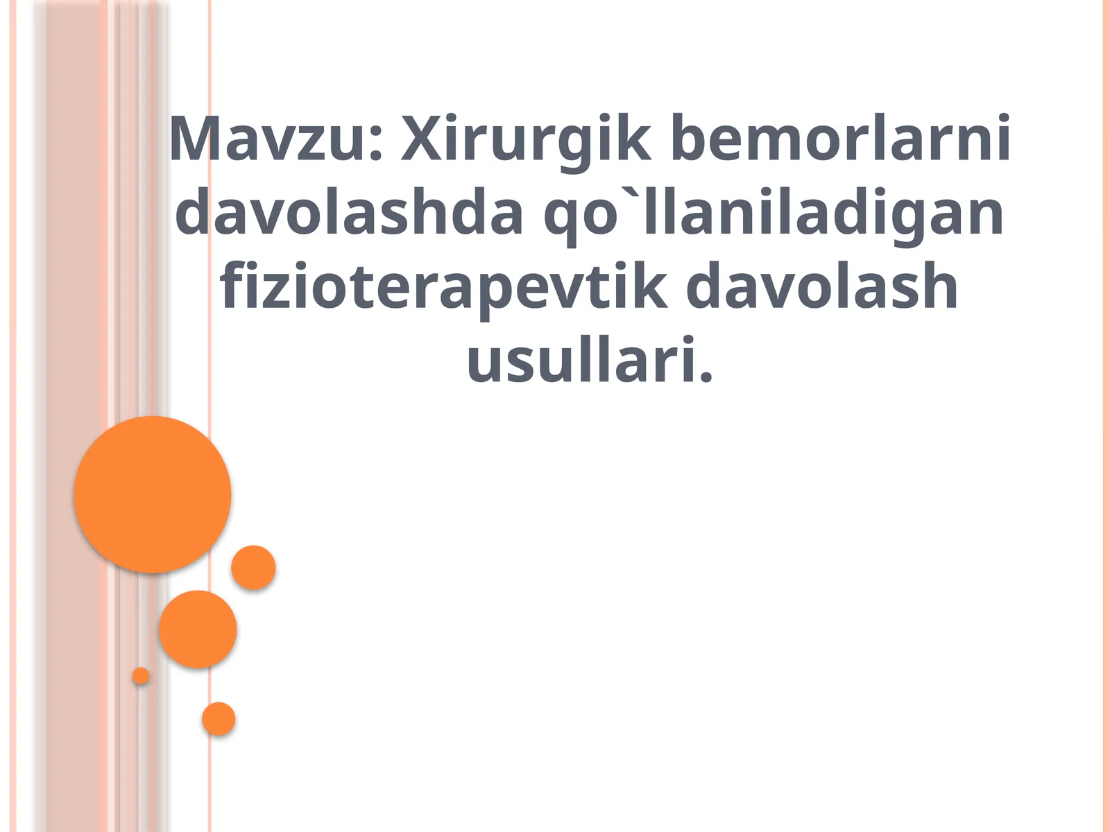 Xirurgik bemorlarni davolashda qo`llaniladigan fizioterapevtik davolash usullari