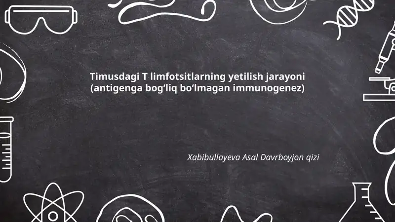 Timusdagi T limfotsitlarning yetilish jarayoni (antigenga bogʻliq boʻlmagan immunogenez)