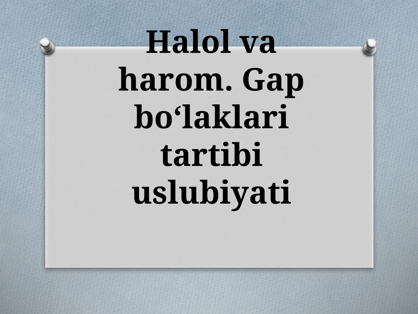 Halolvaharom. Gapboʻlaklaritartibiuslubiyati