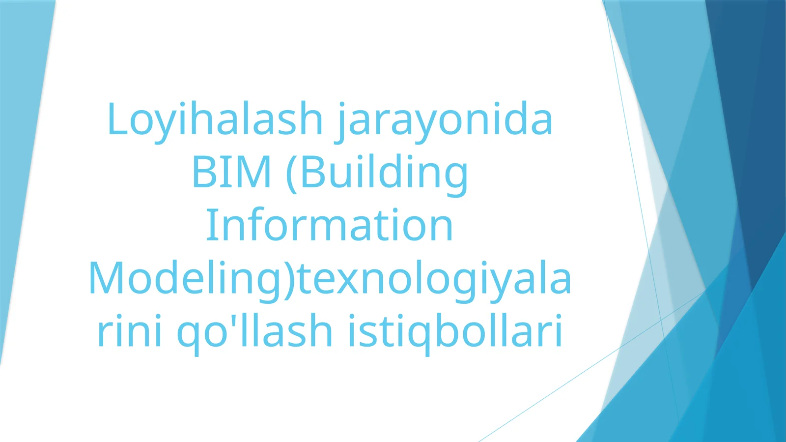Loyihalash jarayonida BIM (Building Information Modeling)