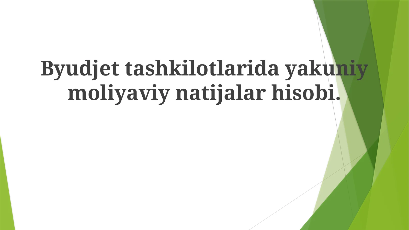 Byudjettashkilotlaridayakuniymoliyaviynatijalarhisobi