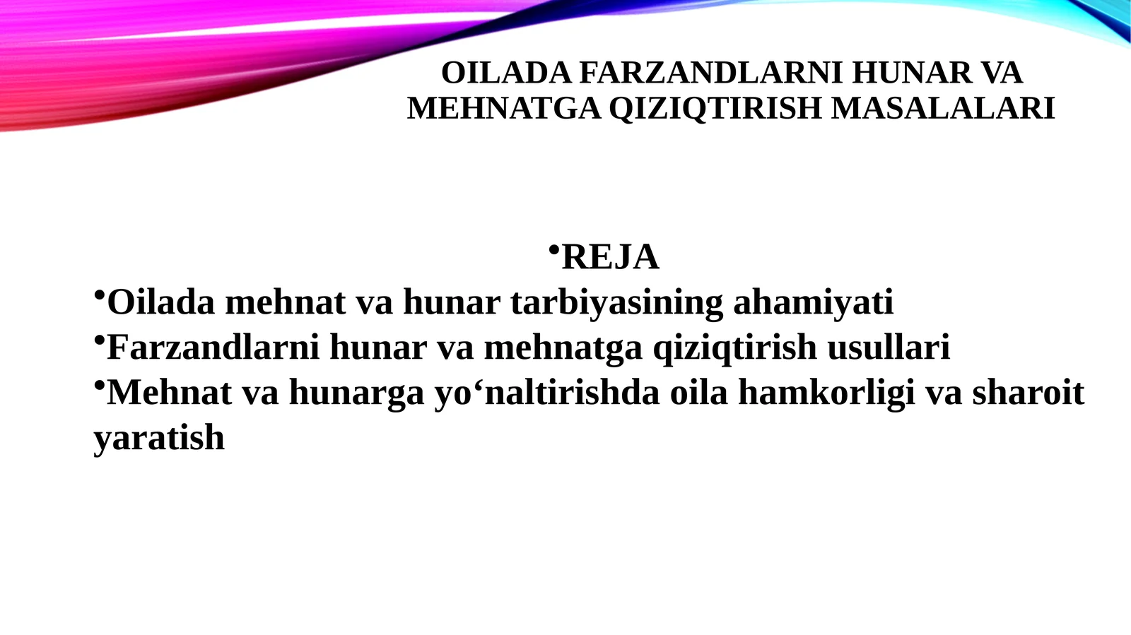 Oilada farzandlarni hunar va mehnatga qiziqtirish masalalari