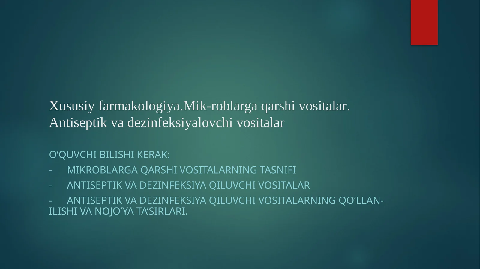 Xususiy farmakologiya.Mik-roblarga qarshi vositalar.Antiseptikvadezinfeksiyalovchivositalar
