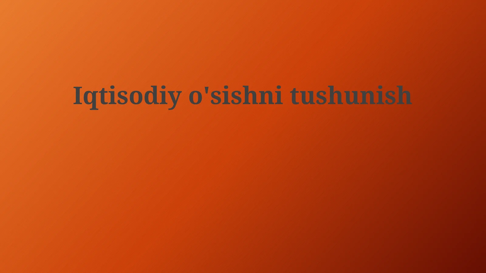 Iqtisodiyo'sishnitushunish