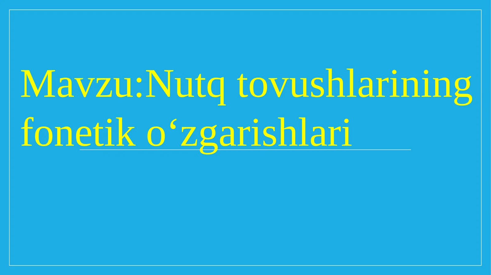 Nutq tovushlarining fonetik o‘zgarishlari