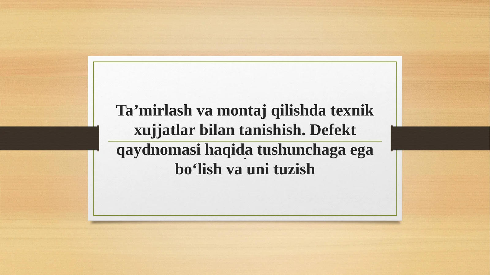 Ta’mirlash va montaj qilishda texnik hujjatlar bilan tanishish. Defekt qaydnomasi haqida tushunchaga ega bo‘lish va unituzish