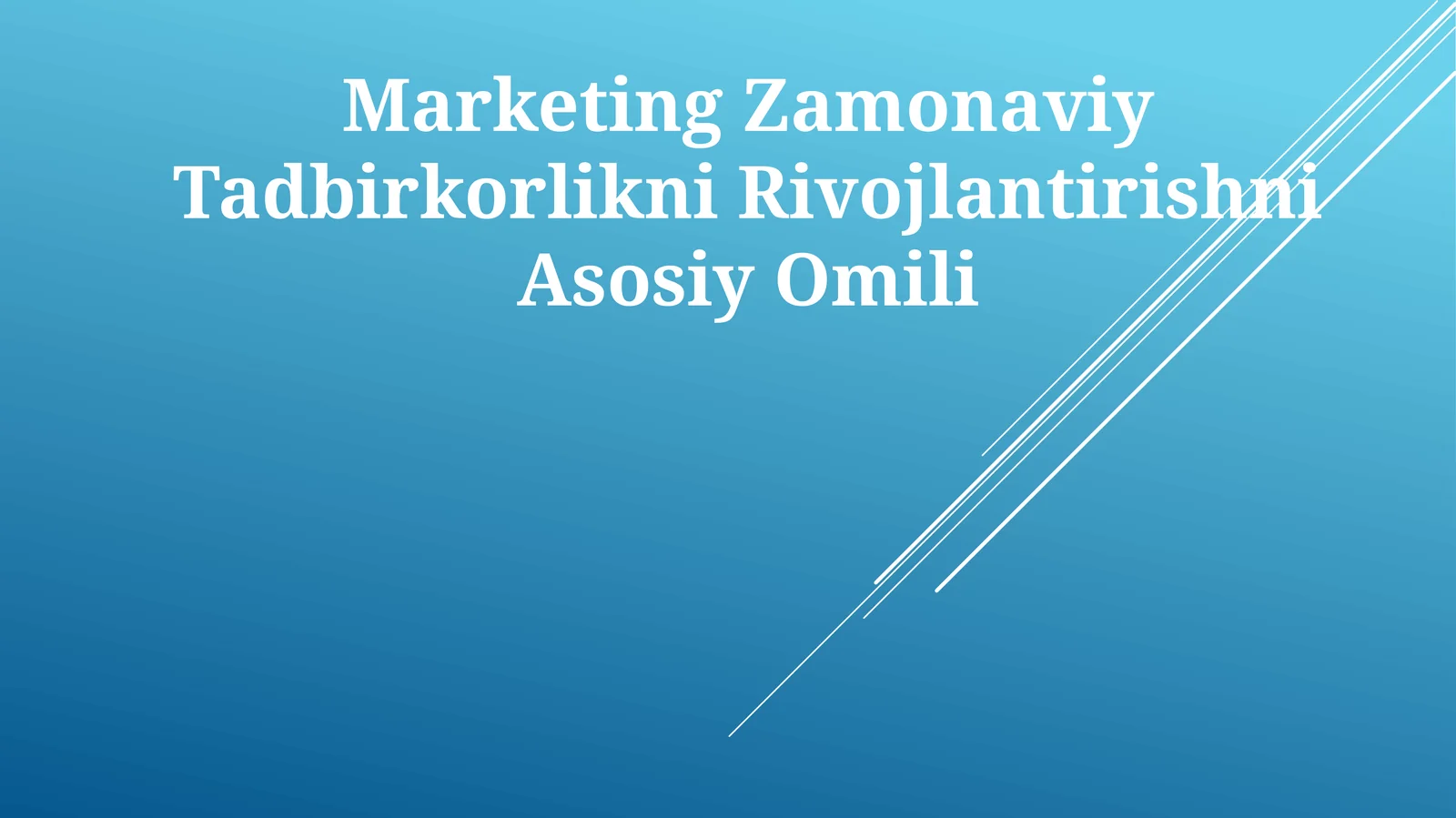 Marketing Zamonaviy Tadbirkorlikni Rivojlantirishni Asosiy Omili