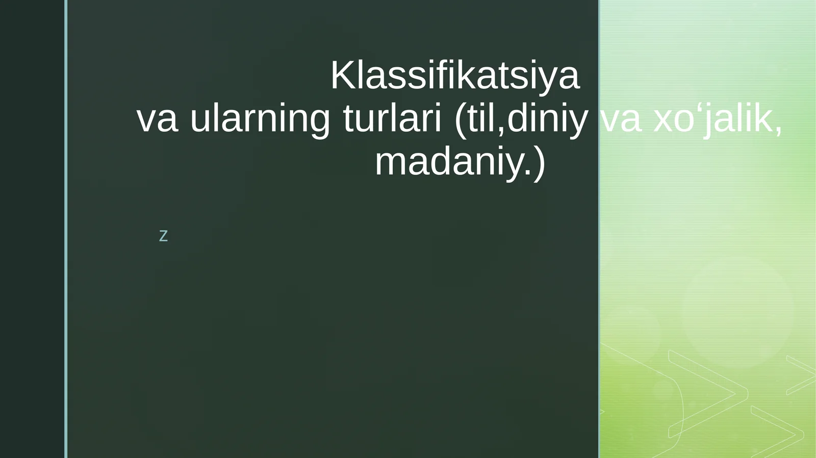 Klassifikatsiyava ularning turlari (til,diniyvaxoʻjalik, madaniy.)