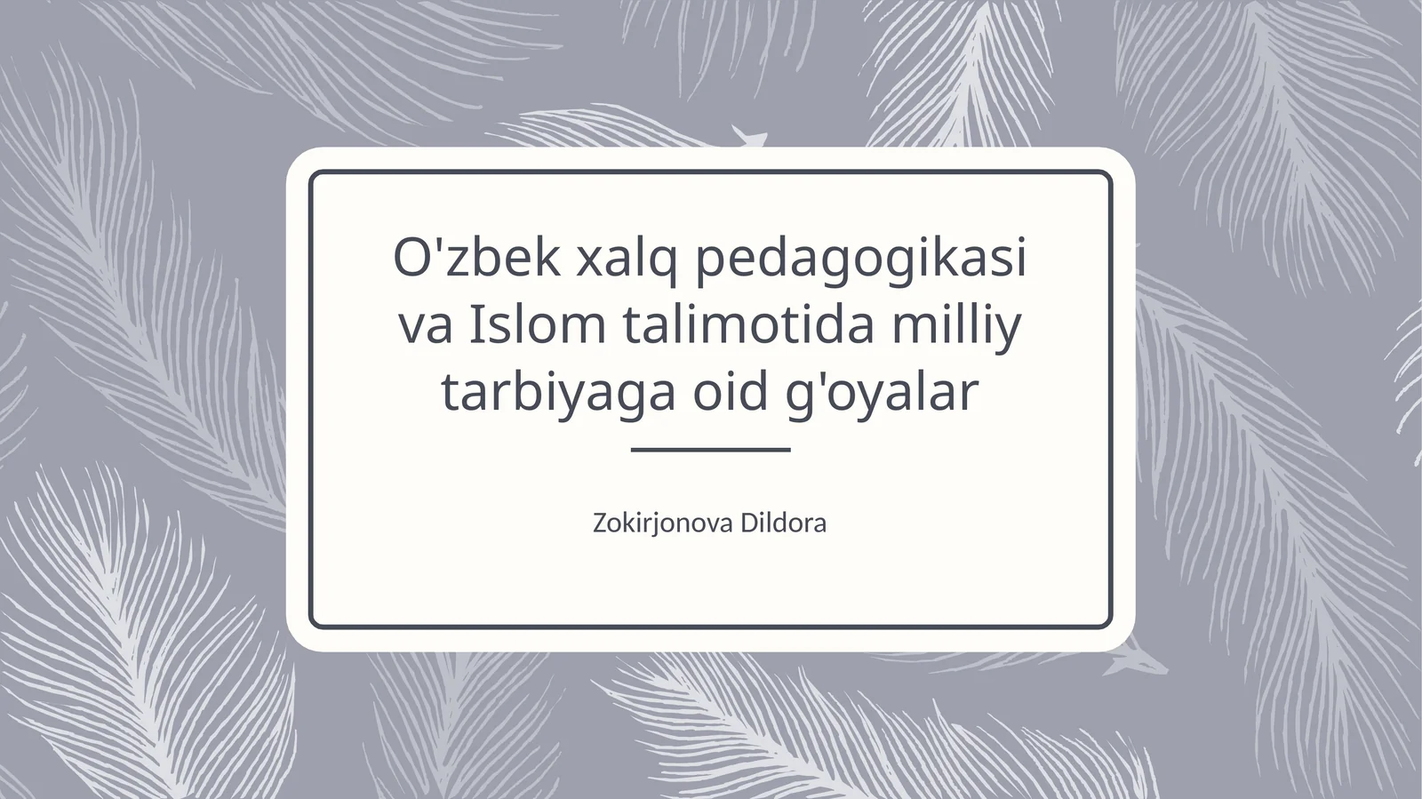 O'zbek xalq pedagogikasi va Islom talimotida milliy tarbiyaga oid g'oyalar