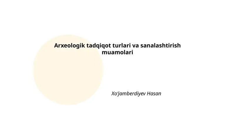 Arxeologik tadqiqot turlari va sanalashtirish muamolari