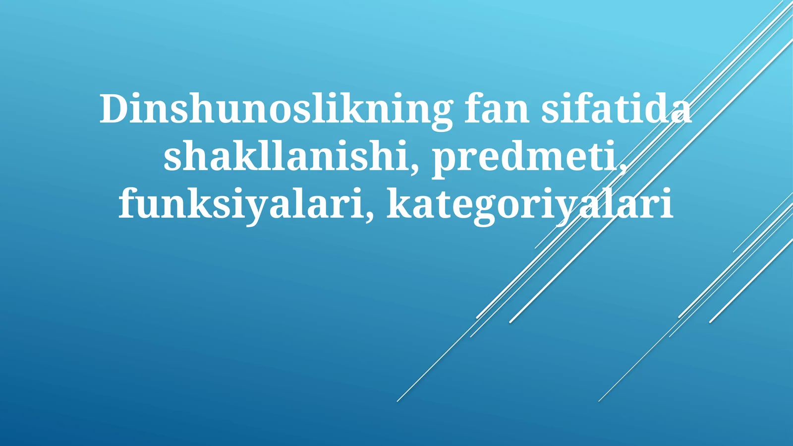 Dinshunoslikning fansifatidashakllanishi,predmeti,funksiyalari,kategoriyalari