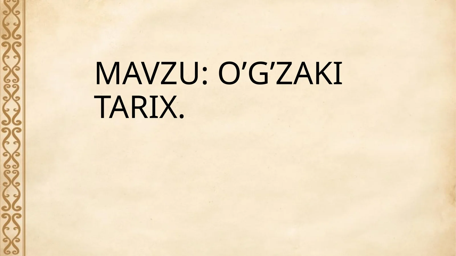 o’g’zakiTarix