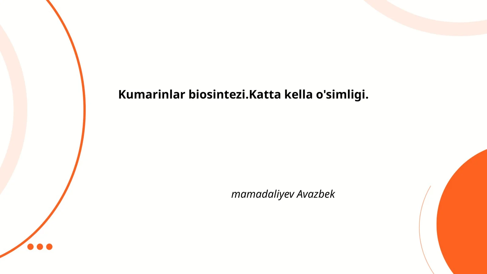 Kumarinlar biosintezi.Katta kella o'simligi