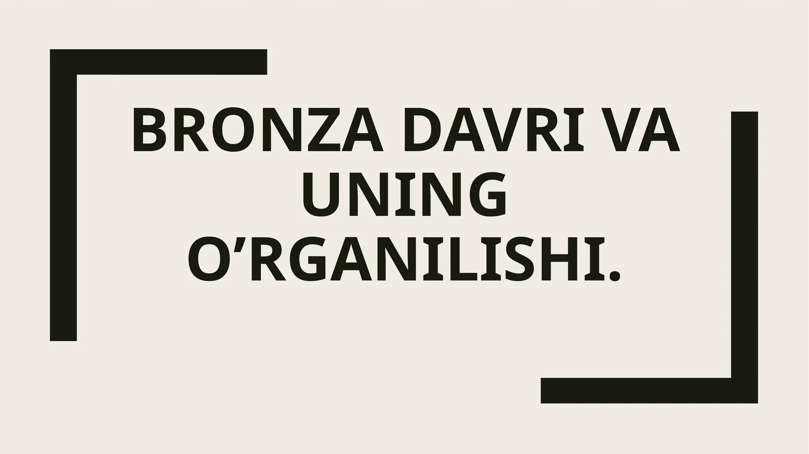 Bronza davri va uning o’rganilishi