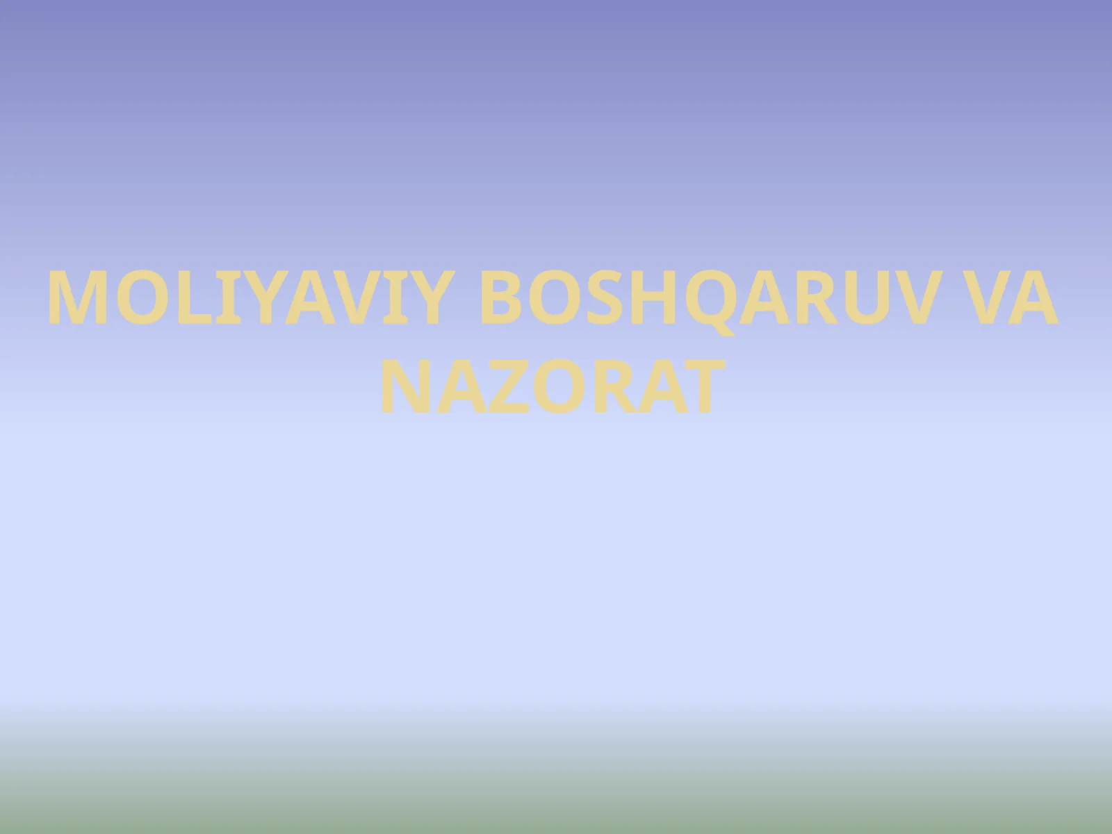 MOLIYAVIY BOSHQARUV VA NAZORAT
