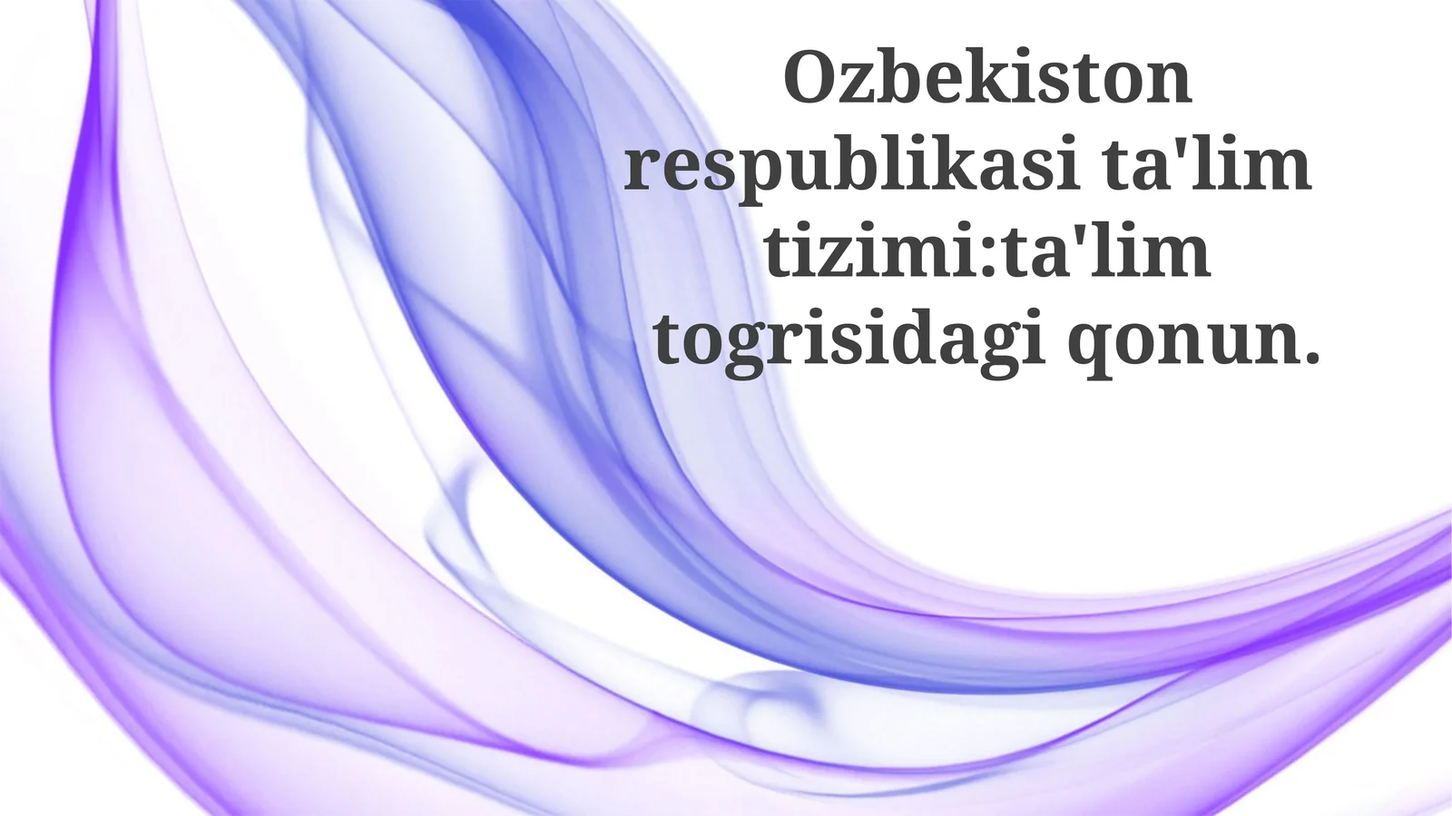 O'zbekiston respublikasi ta'lim tizimi: ta'lim to'g'risidagi qonun
