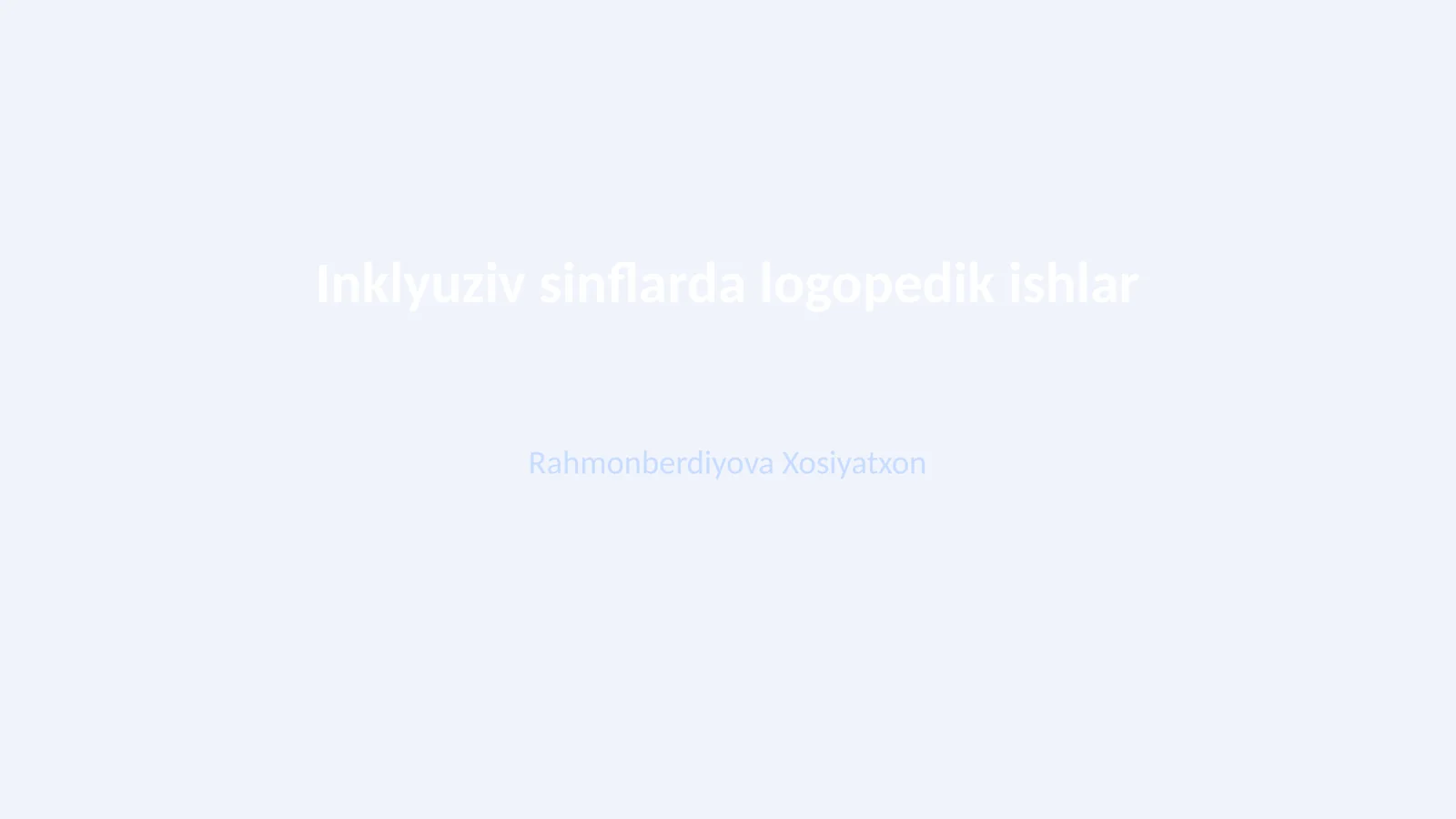Inklyuziv sinflarda logopedik ishlar