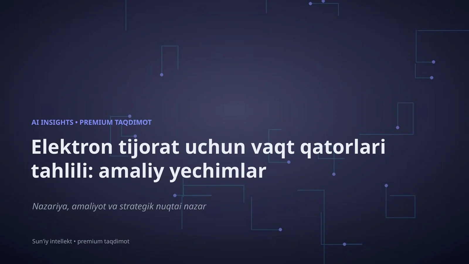Elektron tijorat uchun vaqt qatorlari tahlili: amaliy yechimlar