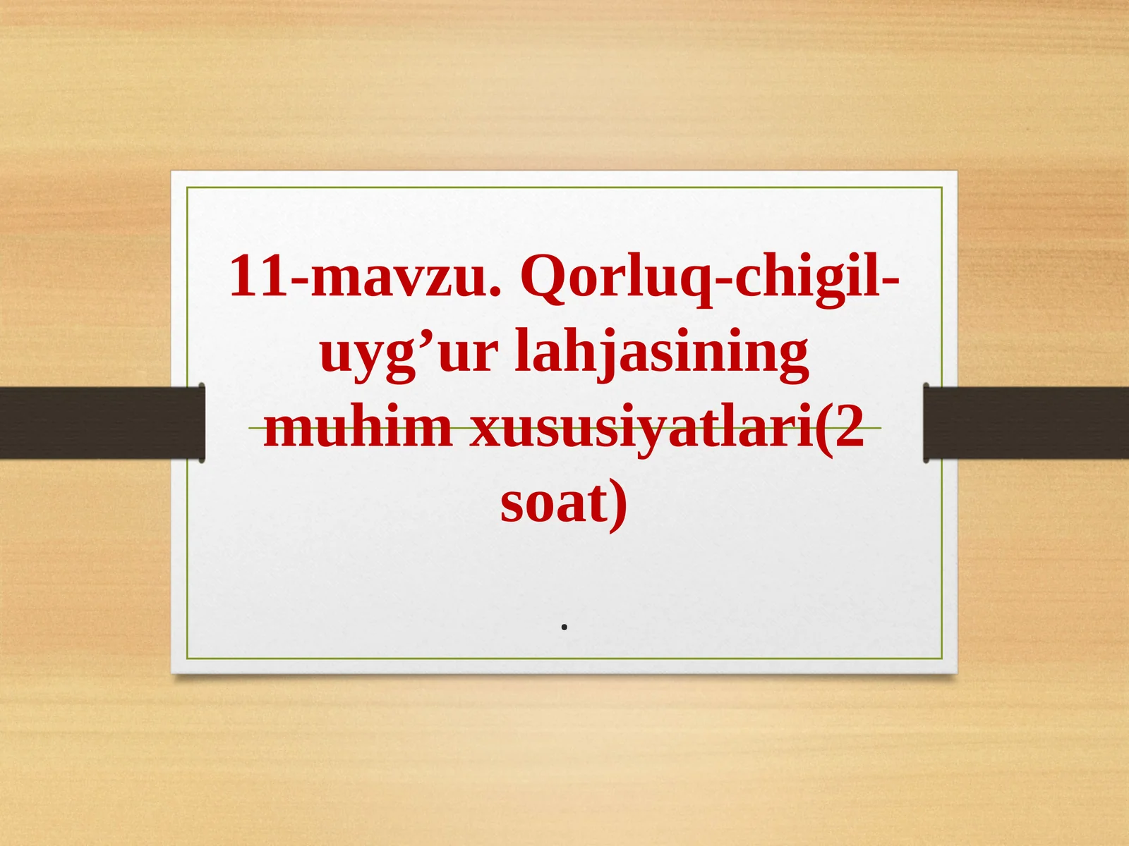 11-mavzu.Qorluq-chigil-uyg’urlahjasiningmuhimxususiyatlari(2soat)