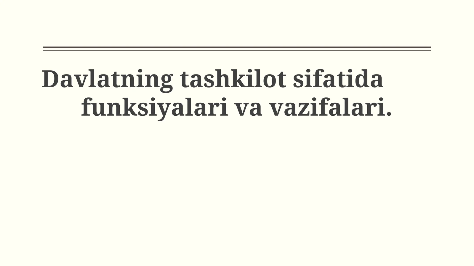 Davlatning tashkilot sifatida funksiyalari va vazifalari