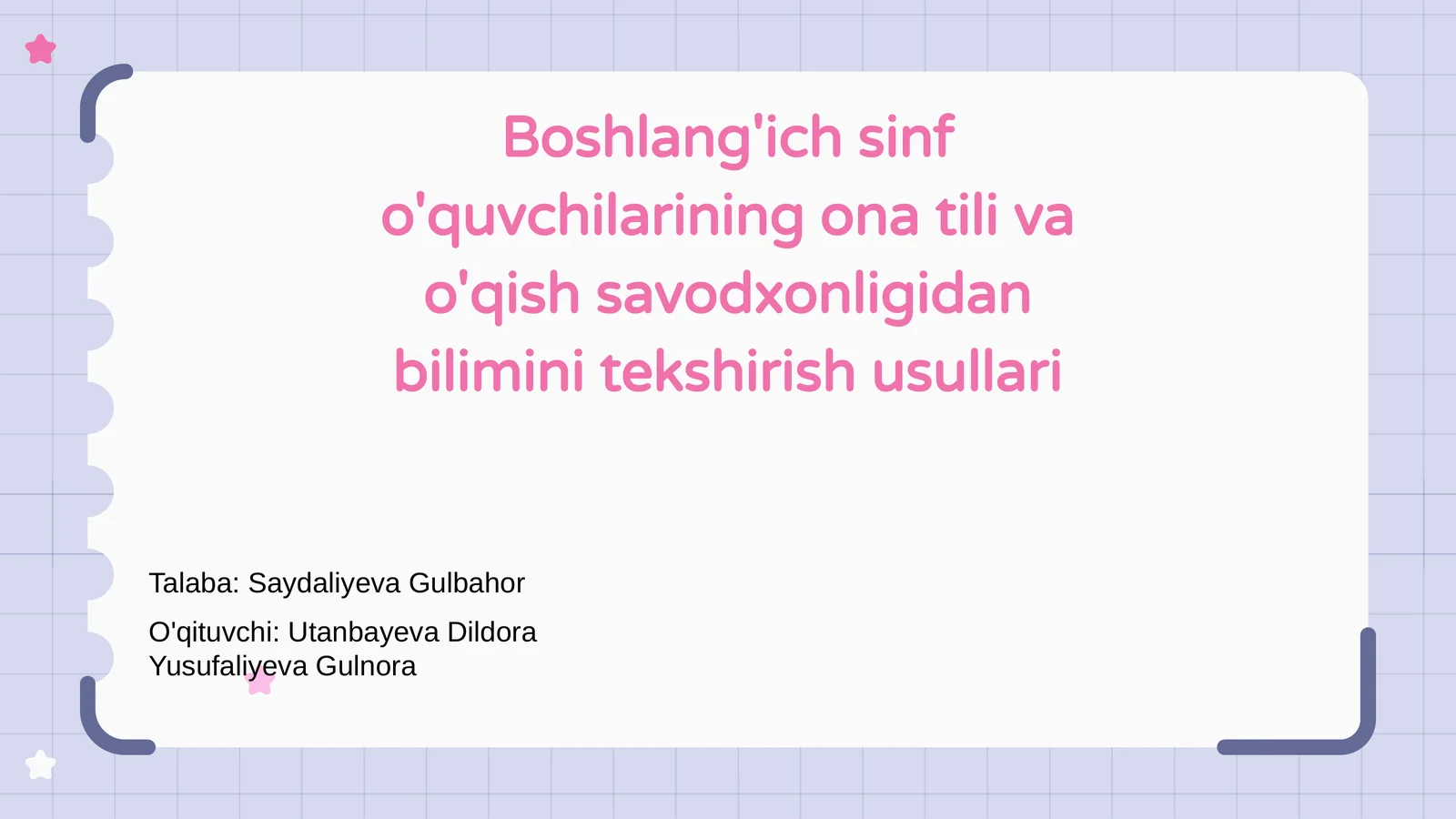 Boshlang'ich sinf o'quvchilarining ona tili va o'qish savodxonligidan bilimini tekshirish usullari