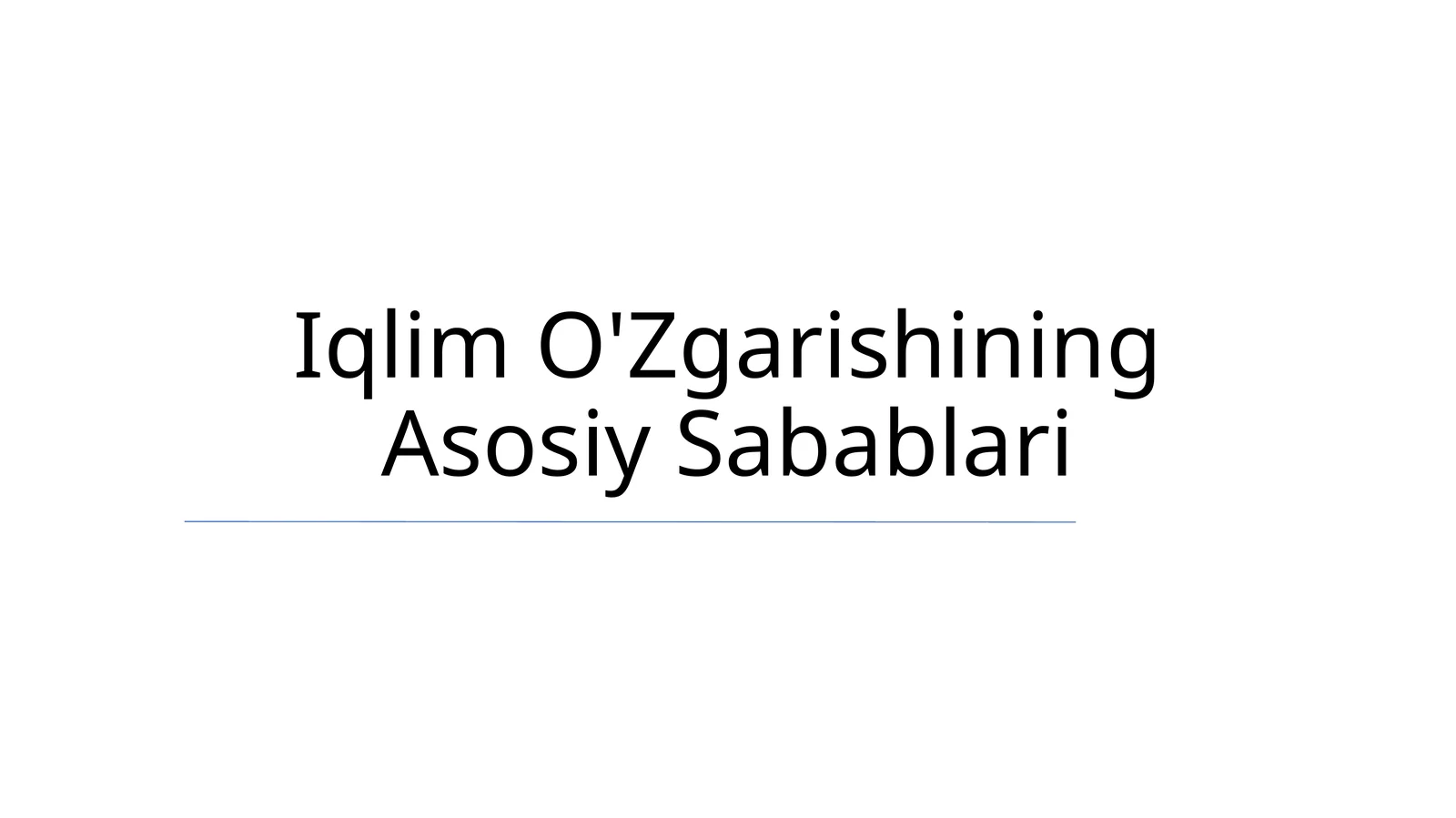 Iqlim O'Zgarishining Asosiy Sabablari