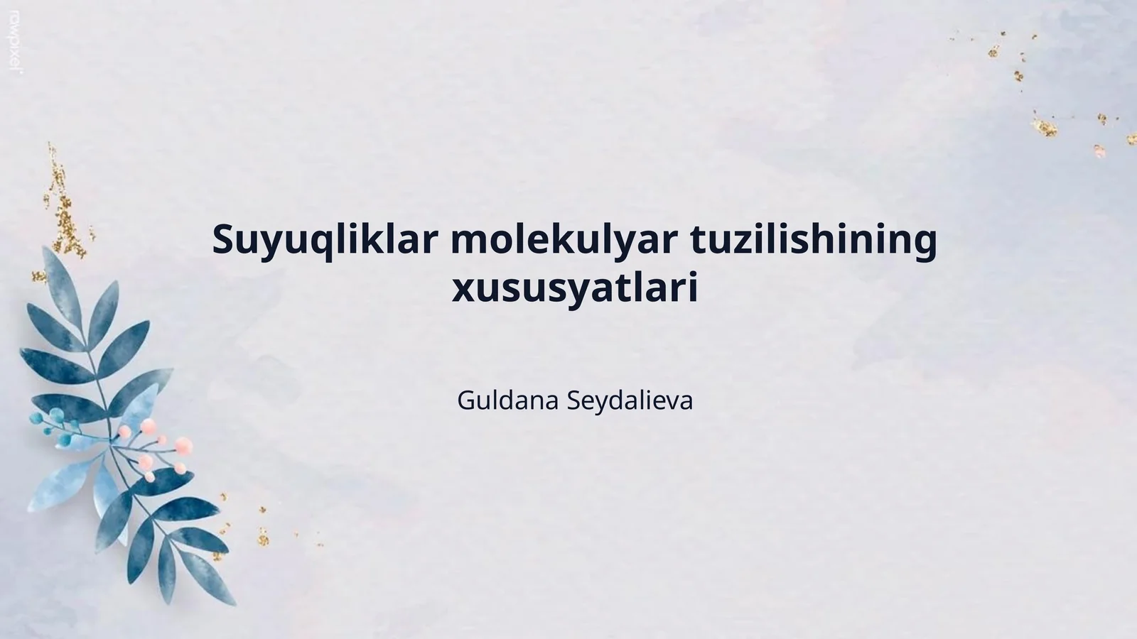 Suyuqliklar molekulyar tuzilishining xususyatlari