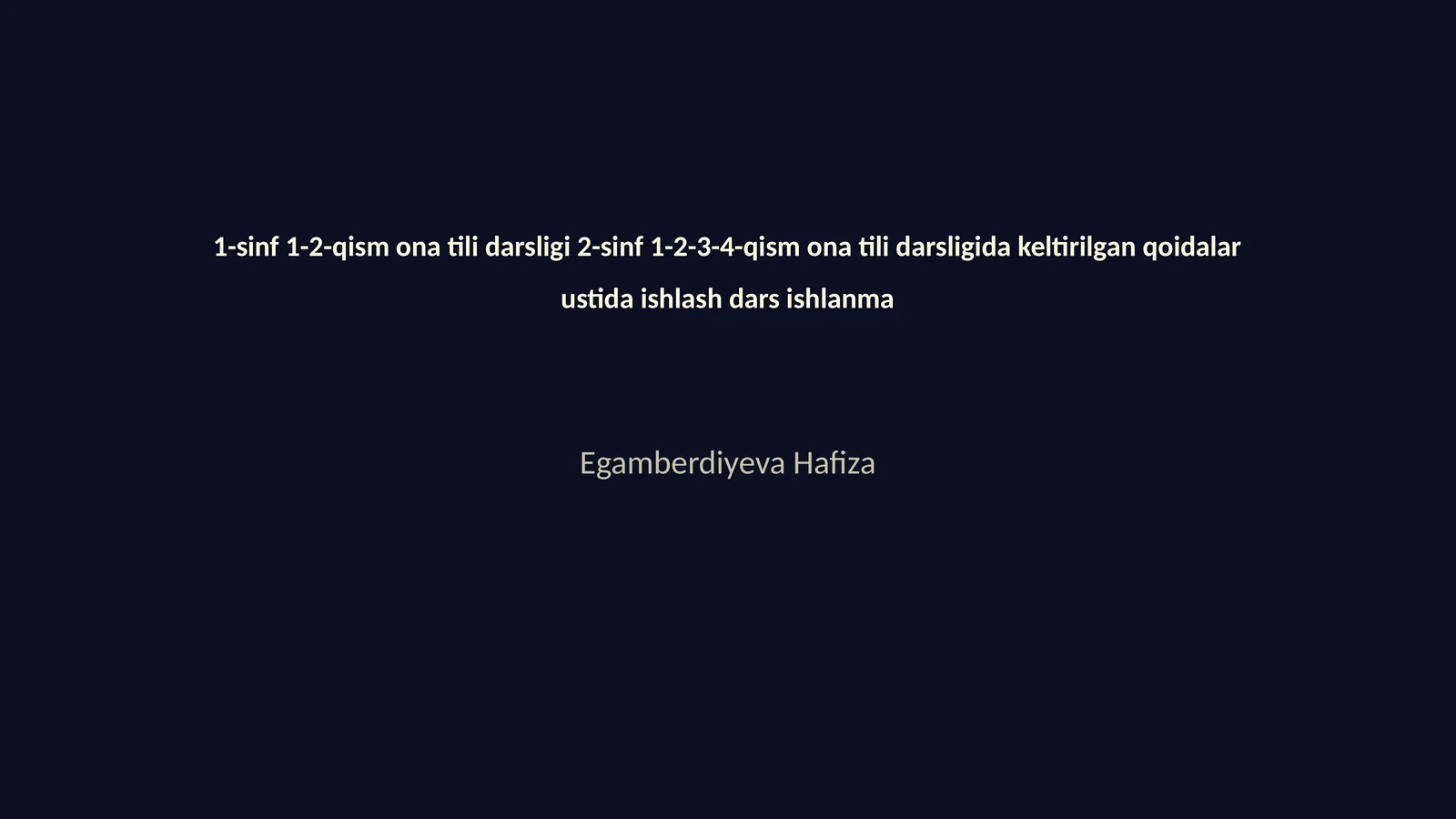 1-sinf 1-2-qism ona tili darsligi 2-sinf 1-2-3-4-qism ona tili darsligida keltirilgan qoidalar ustida ishlash dars ishlanma