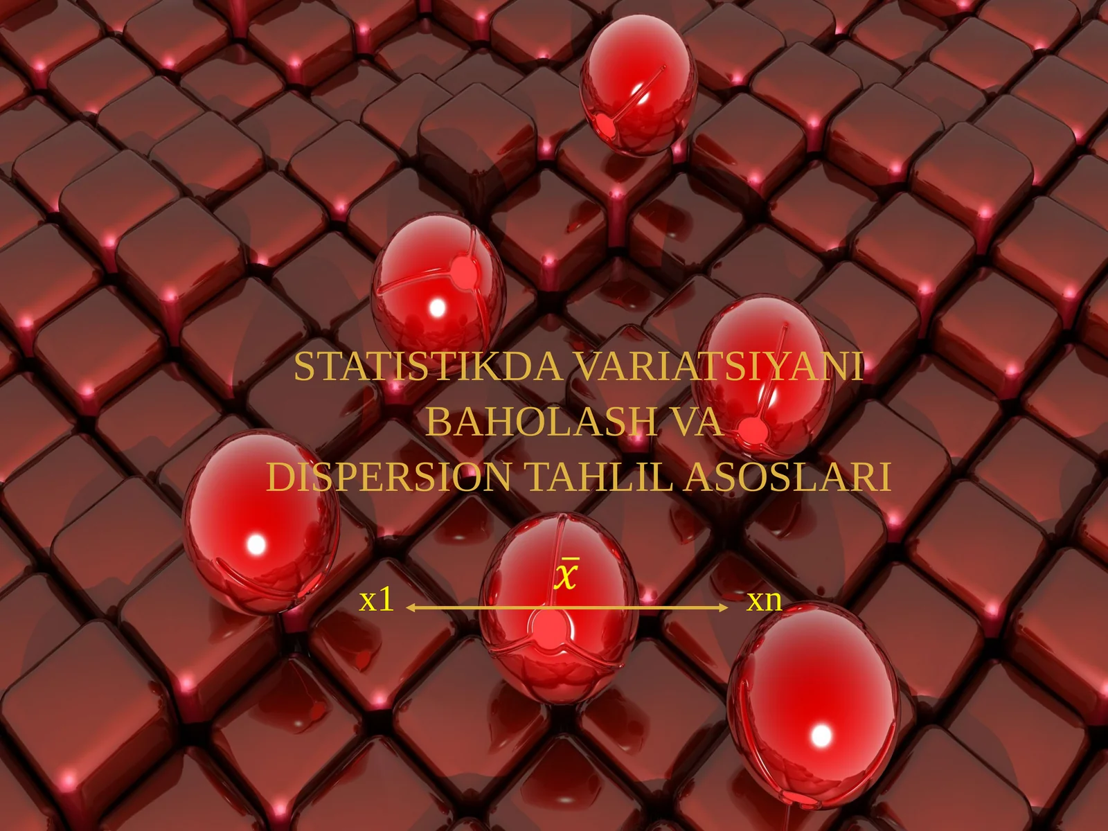 STATISTIKDA VARIATSIYANI BAHOLASH VA DISPERSIONTAHLIL ASOSLARI