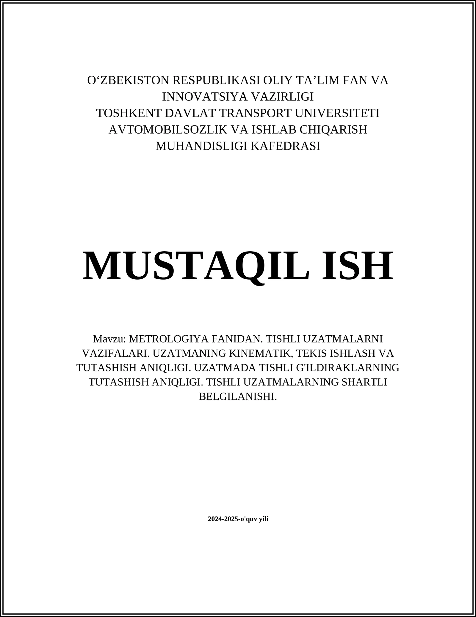 METROLOGIYA FANIDAN. TISHLI UZATMALARNI VAZIFALARI. UZATMANING KINEMATIK, TEKIS ISHLASH VA TUTASHISH ANIQLIGI. UZATMADA TISHLI G'ILDIRAKLARNING TUTASHISH ANIQLIGI. TISHLI UZATMALARNING SHARTLI BELGILANISHI