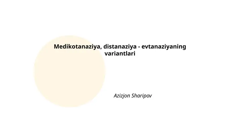 Medikotanaziya va distanaziyaning variantlari