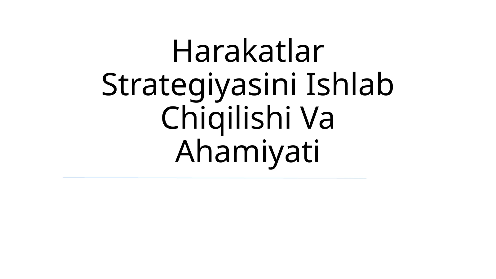 Harakatlar Strategiyasini Ishlab Chiqilishi Va Ahamiyati