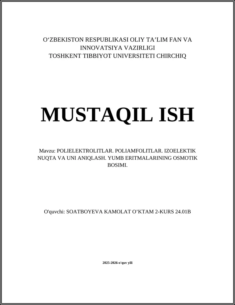 POLIELEKTROLITLAR. POLIAMFOLITLAR. IZOELEKTIK NUQTA VA UNI ANIQLASH. YUMB ERITMALARINING OSMOTIK BOSIMI.