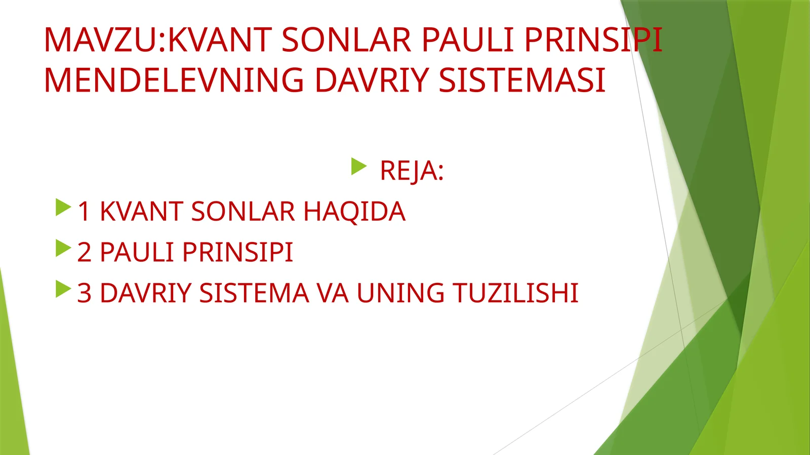 KVANT SONLAR PAULI PRINSIPI MENDELEVNING DAVRIY SISTEMASI