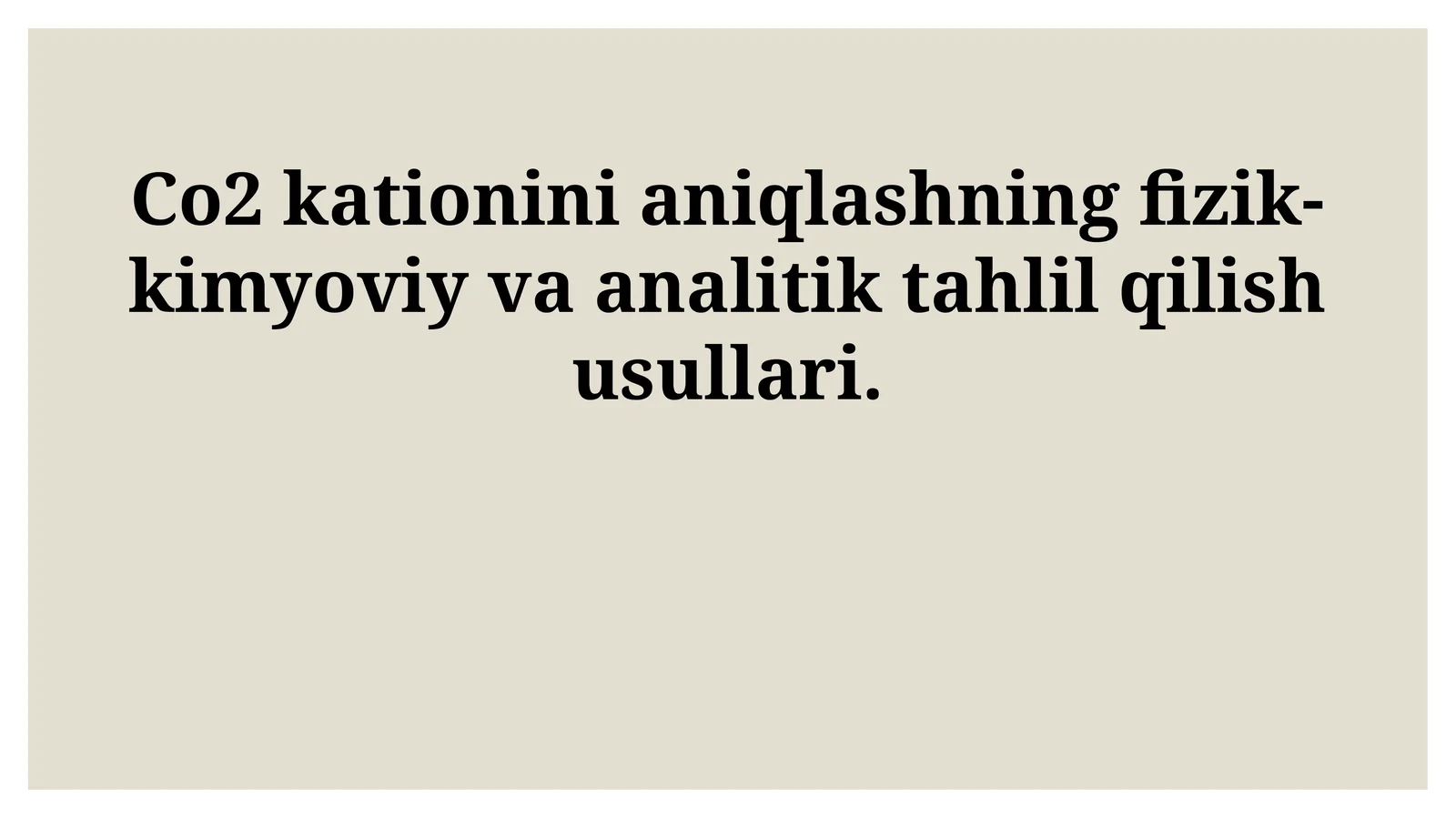 Co2 kationini aniqlashning fizik-kimyoviy va analitik tahlil qilish usullari