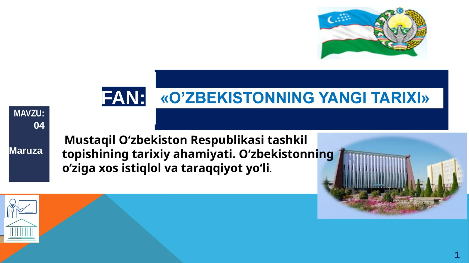 Mustaqil O‘zbekiston Respublikasi tashkil topishining tarixiy ahamiyati. O‘zbekistonning o‘ziga xos istiqlol va taraqqiyot yo‘li