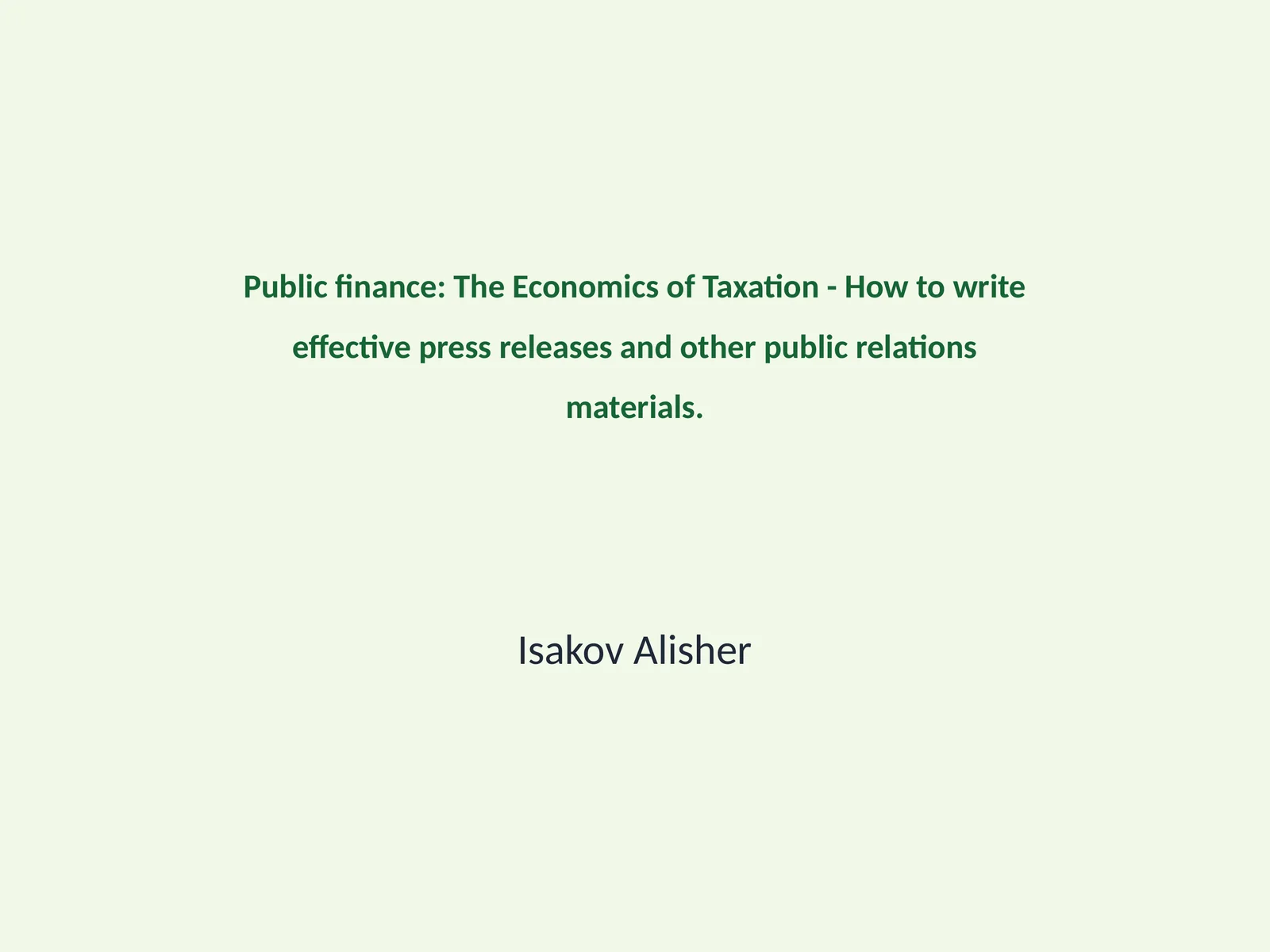 The Economics of Taxation - How to write effective press releases and other public relations materials