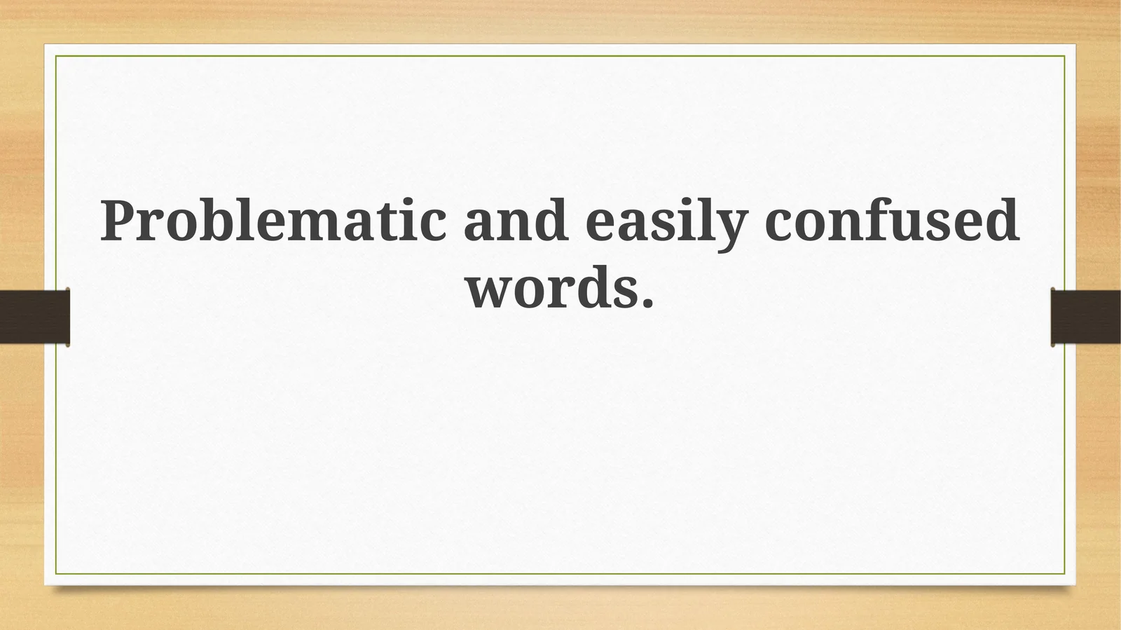 Navigating Tricky Terrain: Problematic and Confused Words