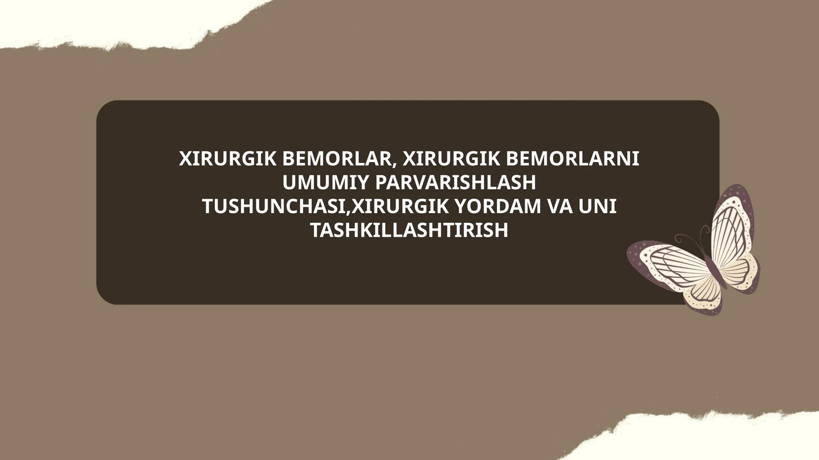 XIRURGIK BEMORLAR,XIRURGIK BEMORLARNI UMUMIY PARVARISHLASH TUSHUNCHASI,XIRURGIK YORDAM VA UNI TASHKILLASHTIRISH