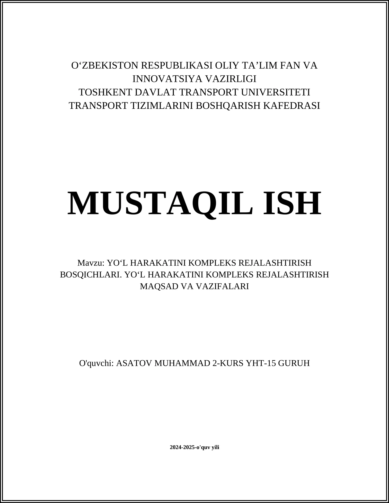 YO‘L HARAKATINI KOMPLEKS REJALASHTIRISH BOSQICHLARI. YO‘L HARAKATINI KOMPLEKSREJALASHTIRISH MAQSAD VA VAZIFALARI