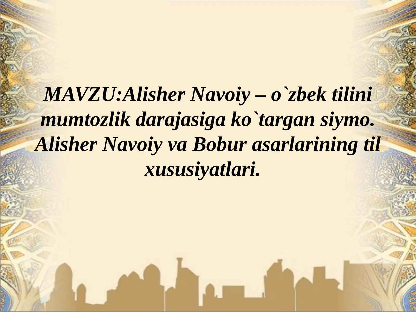 Alisher Navoiy – oʻzbek tilini umumtoʻzlik darajasiga koʻtargansimo. Alisher Navoiy va Bobur sarlarning til xususiyatlari