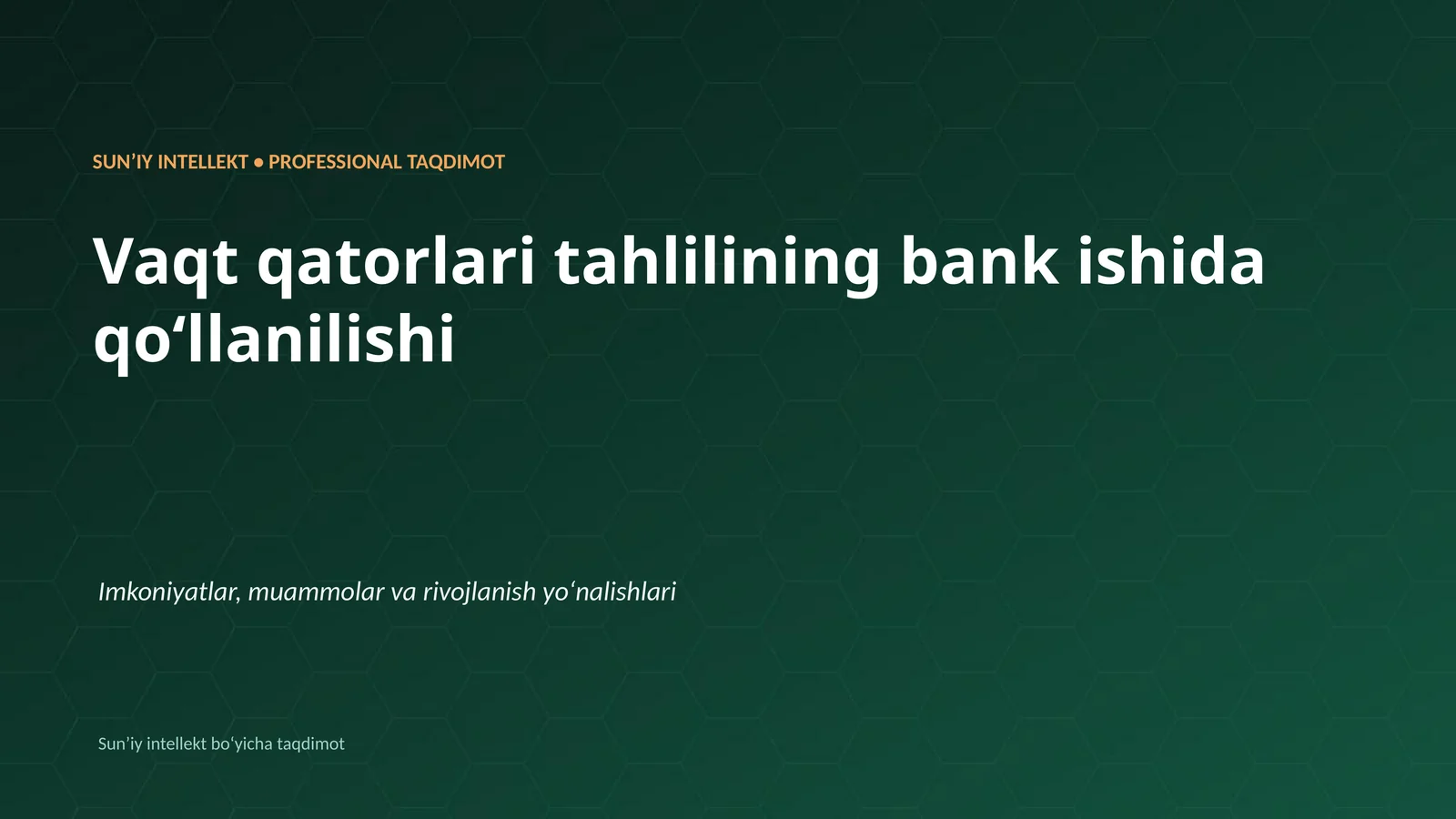 SUNʼIY INTELLEKT • PROFESSIONAL TAQDIMOT