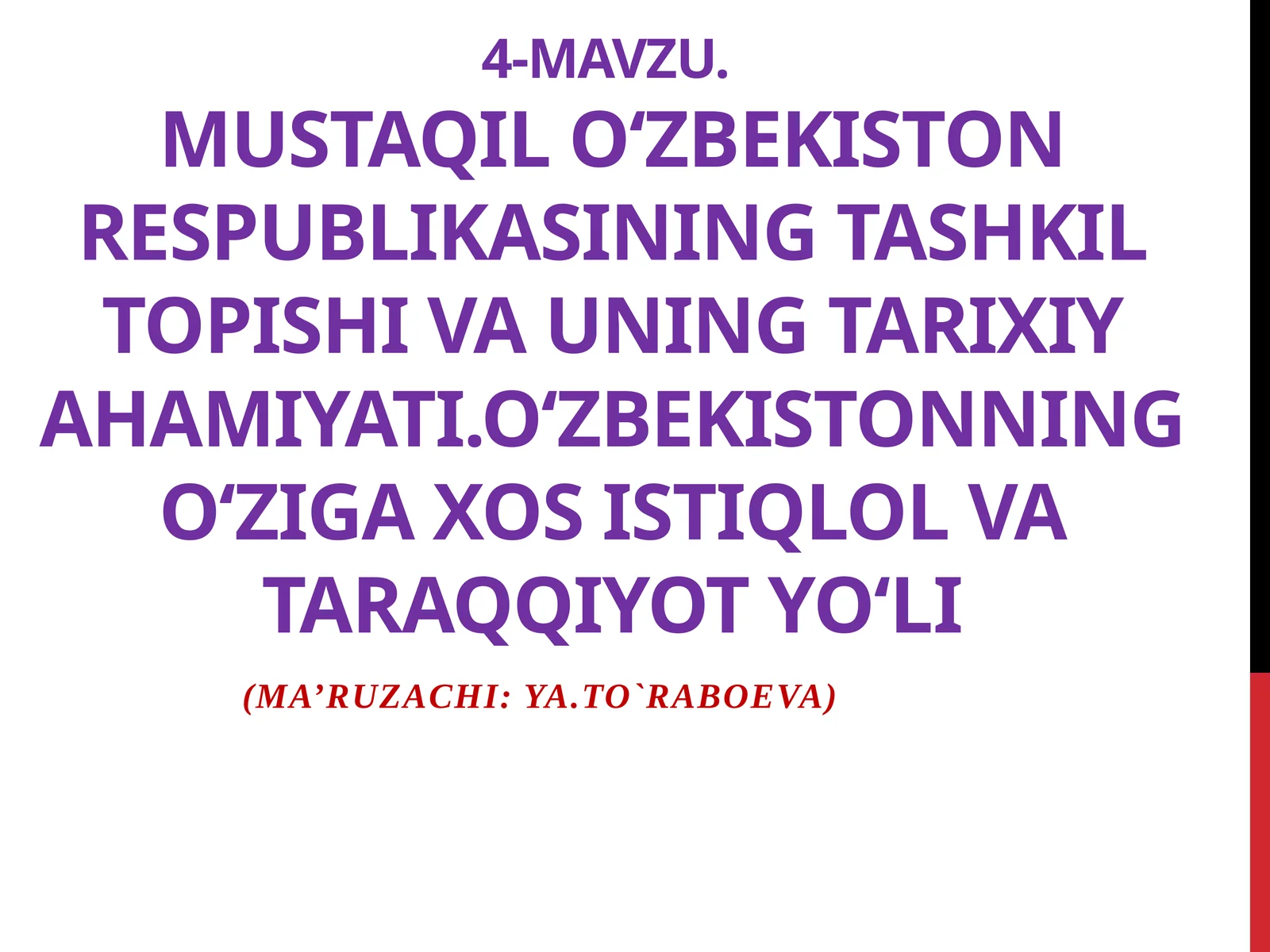 MUSTAQIL O‘ZBEKISTONRESPUBLIKASINING TASHKILTOPISHI VA UNING TARIXIYAHAMIYATI.O‘ZBEKISTONNINGO‘ZIGA XOS ISTIQLOL VA TARAQQIYOTYO‘LI
